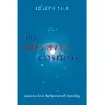 THE INFINITE COSMOS: QUESTIONS FROM THE FRONTIERS OF COSMOLOGY