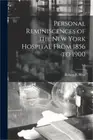 Personal Reminiscences of the New York Hospital From 1856 to 1900; c.1 (Paperbac