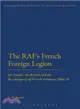 The Raf's French Foreign Legion — De Gaulle, the British and the Re-emergence of French Airpower 1940-45