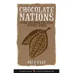 CHOCOLATE NATIONS: LIVING AND DYING FOR COCOA IN WEST AFRICA