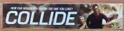 Collide (2016) - Movie Theater Mylar / Poster 5x25