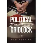 POLITICAL GRIDLOCK: IT’S TIME FOR A REBOOT!