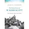 The Political Career of W. Kerr Scott: The Squire from Haw River