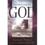 ENCOUNTERING GOD: CHRISTIAN FAITH IN THE TURBULENT TIMES