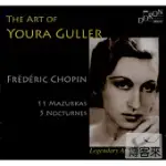 THE ART OF YOURA GULLER - CHOPIN : 11 MAZURKAS & 5 NOCTURES