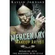 The Mercenary Makeup Artist: Breaking into the Business With Style