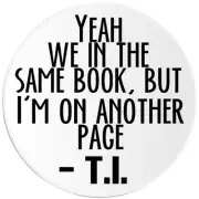 Yeah We In The Same Book TI Quote - 100 Pack Circle Stickers 3 Inch