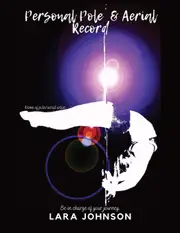 Personal Pole and Aerial Record: Be in charge of your journey - Lara Johnson