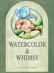 Watercolor and Whimsy by Draconmore, Talyn S