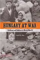 Hungary at War ― Civilians and Soldiers in World War II