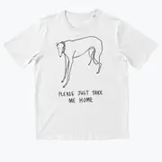 PLEASE JUST TAKE ME HOME Made by Harriet T-shirt
