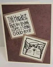 Handcrafted Card - Hardest Part is Saying Goodbye - Cat - Pet Sympathy