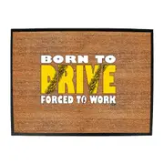 Born To Drive - Funny Novelty Doormat Man Cave Floor mat