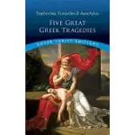 FIVE GREAT GREEK TRAGEDIES: SOPHOCLES, EURIPIDES AND AESCHYLUS
