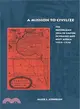 Mission to Civilize: The Republican Idea of Empire in France & West Africa, 1895-1930