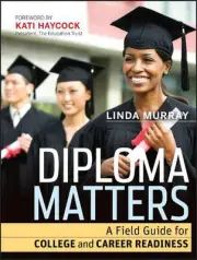 Diploma Matters: A Field Guide for College and Career Readiness by Linda Murray