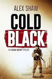 COLD BLACK: Thriller (Aidan Snow Thriller 2) (German Edition)