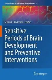 Sensitive Periods of Brain Development and Preventive Interventions by Susan L.