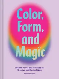 在飛比找誠品線上優惠-Color, Form, and Magic: Use th