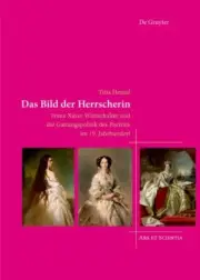 Das Bild Der Herrscherin : Franz Xaver Winterhalter Und Die Gattungspolitik D...