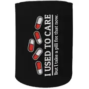 Alcohol Stubby Holder - I Used To Care Pill - Funny Novelty Birthday Gift Joke Beer Can Bottle