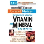 THE COMPLETE BOOK OF VITAMIN AND MINERAL COUNTS: GET THE MOST FROM THE FOOD YOU EAT-WITH THE VITAMIN AND MINERAL COUNTS YOU NEED