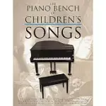 THE PIANO BENCH OF CHILDREN’S SONGS: PIANO SOLO