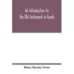 AN INTRODUCTION TO THE OLD TESTAMENT IN GREEK