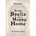 FIREWOLF’’S SIMPLE SPELLS FOR A HAPPY HOME