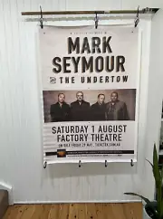 Mark Seymour and the Undertow Poster 1m x 1.4m Minor Wear