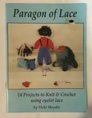 Paragon of Lace, by Vicki Moodie. instruction book, multiple designs.
