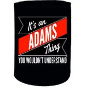 Alcohol Stubby Holder - Its An Adams Thing Surname - Funny Novelty Birthday Gift Joke Beer Can Bottle