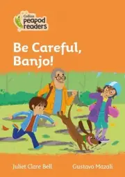 Be Careful, Banjo!: Level 4 by Juliet Clare Bell (English) Paperback Book