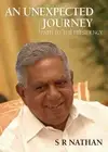 S. R. Nathan Unexpected Journey (Hardback)