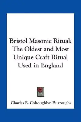 Bristol Masonic Ritual: The Oldest And Most Unique Craft Ritual Used In England