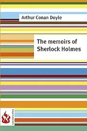 The memoirs of Sherlock Holmes (low cost). Limited edition: (annotated)