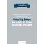 GOVERNING EUROPE: HOW TO MAKE THE EU MORE EFFICIENT AND DEMOCRATIC