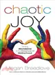 Chaotic Joy ― Finding Abundance in the Messiness of Motherhood