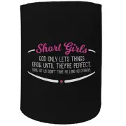 Stubby Holder - short girls theyre perfect Funny Novelty Stubbie Gift Gifts