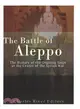 The Battle of Aleppo ― The History of the Ongoing Siege at the Center of the Syrian Civil War