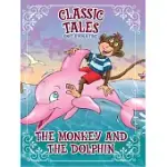 CLASSIC TALES ONCE UPON A TIME THE MONKEY AND THE DOLPHIN