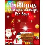 CHRISTMAS COLOR BY NUMBER COLORING BOOK FOR BOYS: CHRISTMAS COLOR BY NUMBER - COLOR BY NUMBER COLORING BOOKS FOR BOYS LARGE PRINT - CHRISTMAS COLOR BY