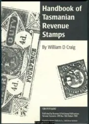 Craig, William D. Handbook of Tasmanian Revenue Stamps.