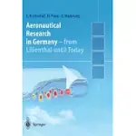 AERONAUTICAL RESEARCH IN GERMANY: FROM LILIENTHAL UNTIL TODAY