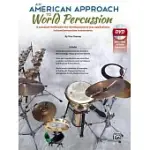 AN AMERICAN APPROACH TO WORLD PERCUSSION: A PRACTICAL METHOD FOR THE DEVELOPMENT OF JAZZ APPLICATIONS TO HAND PERCUSSION INSTRUM