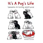 THE BOOK OF PUG WISDOM: LESSONS IN LIFE AND LOVE FOR THE WELL-ROUNDED PUG
