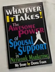 Whatever It Takes! The Awesome Power of Spousal Support in Network Marketing NEW