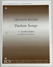 Harlem Songs Tambourines by Gwyneth Walker SATB Chorus Piano Sheet Music ECS Pub