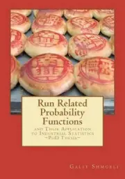 Run Related Probability Functions and their Application to Industrial Statistics