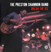 THE PRESTON SHANNON BAND - Break The Ice - CD - **BRAND NEW/STILL SEALED**